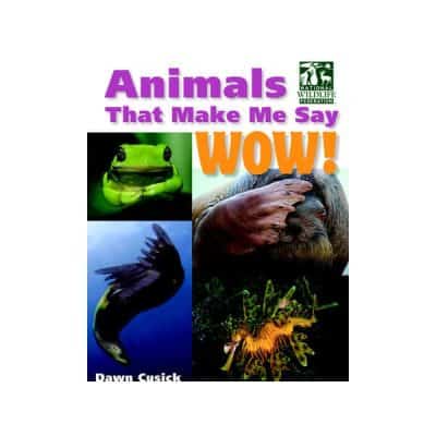 Book: Animals That Make Me Say Wow!